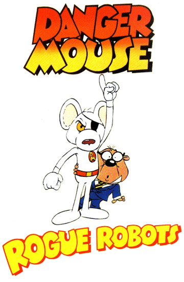 Danger Mouse in Rouge Robots